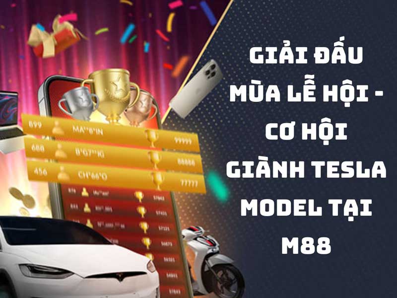 Giải đấu mùa lễ hội M88: Nhanh tay giành Tesla Model