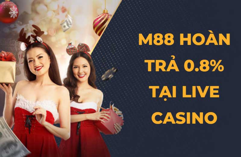 Hoàn trả 0.8% Live Casino M88: Cơ hội tối đa hóa lợi nhuận